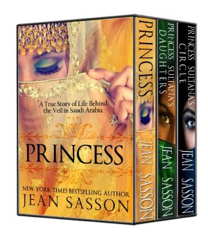 [The Princess Trilogy 01] • The Complete Princess Trilogy · Princess · Princess Sultana's Daughters · and Princess Sultana's Circle